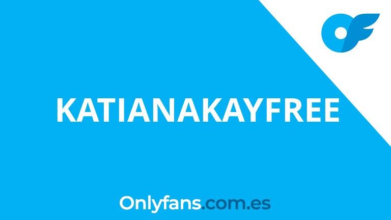KATIANAKAYFREE ️ Onlyfans gratis, contenido PORNO.