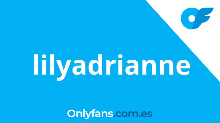 lilyadrianne ️ Onlyfans gratis, contenido PORNO.
