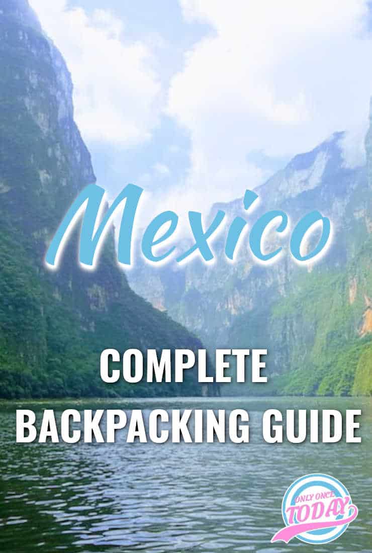 One and Only Guide to Backpacking Mexico