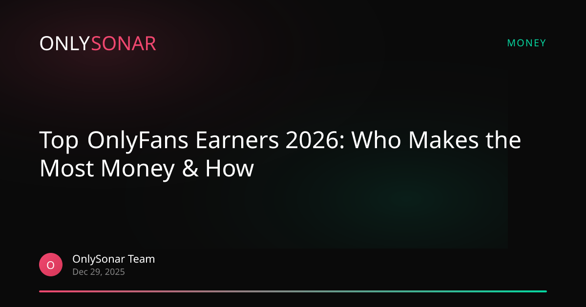 Top OnlyFans Earners 2026 HighestPaid Creators & Their Earnings