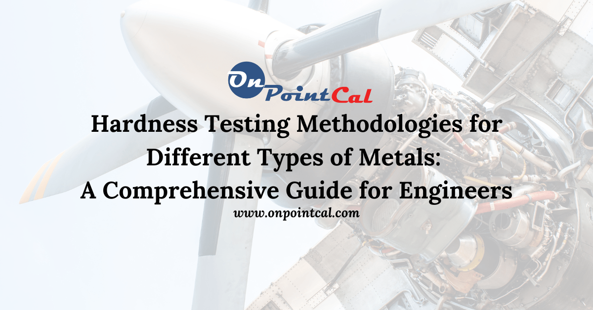 Hardness Testing Methodologies for Different Types of Metals