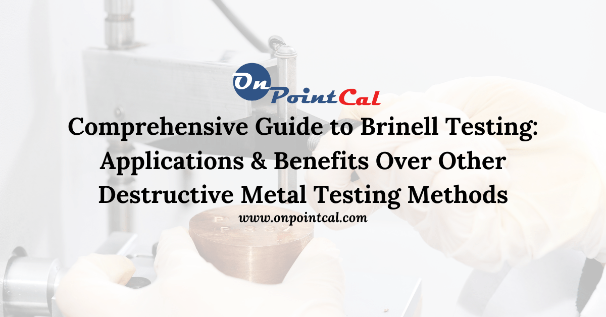 Comprehensive Guide to Brinell Testing Applications & Benefits Over
