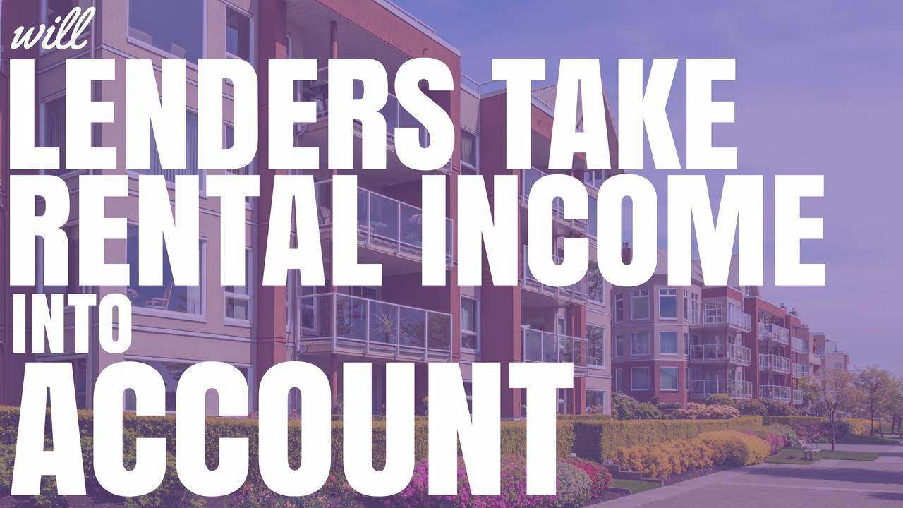 Will Lenders Take Rental Into Account? (Ep78)