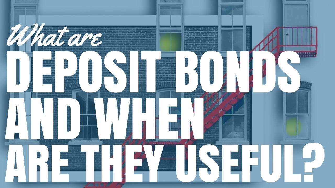 What Are Deposit Bonds and When Are They Useful? On Property