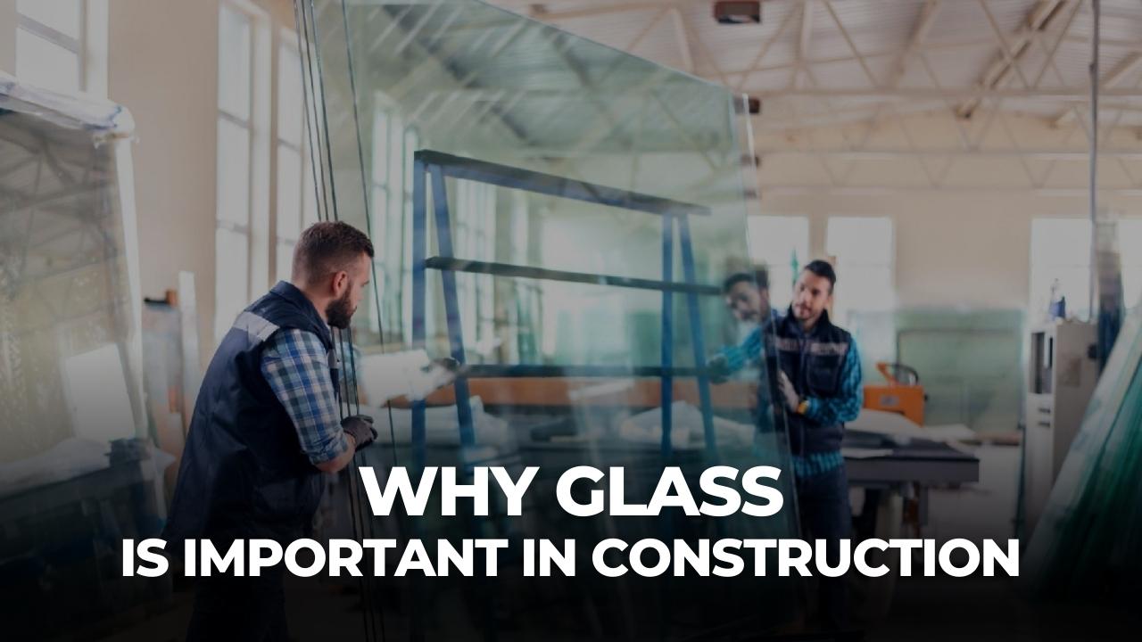 Why is Glass used as a Building Material by Top Contractors?