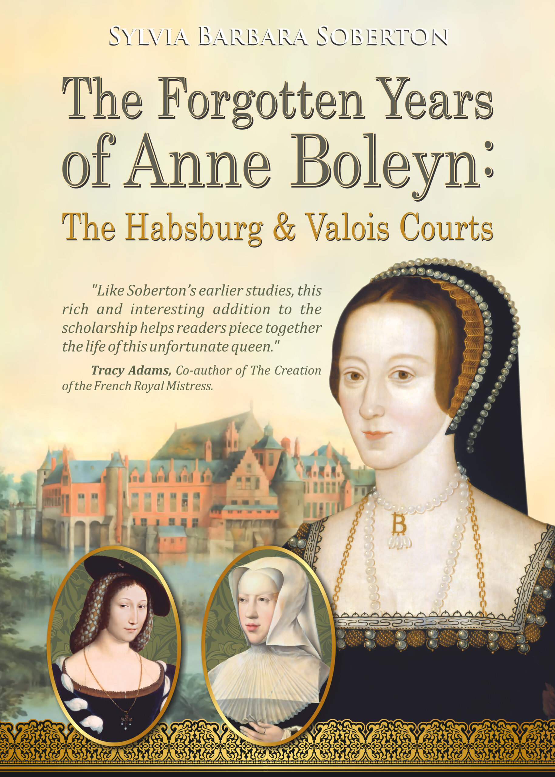 The Enduring Myth of Anne Boleyn’s “French tricks” by Sylvia Barbara