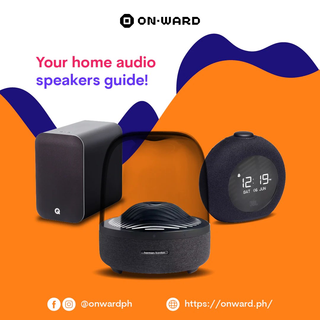 Your home audio speakers guide! OnWard PH