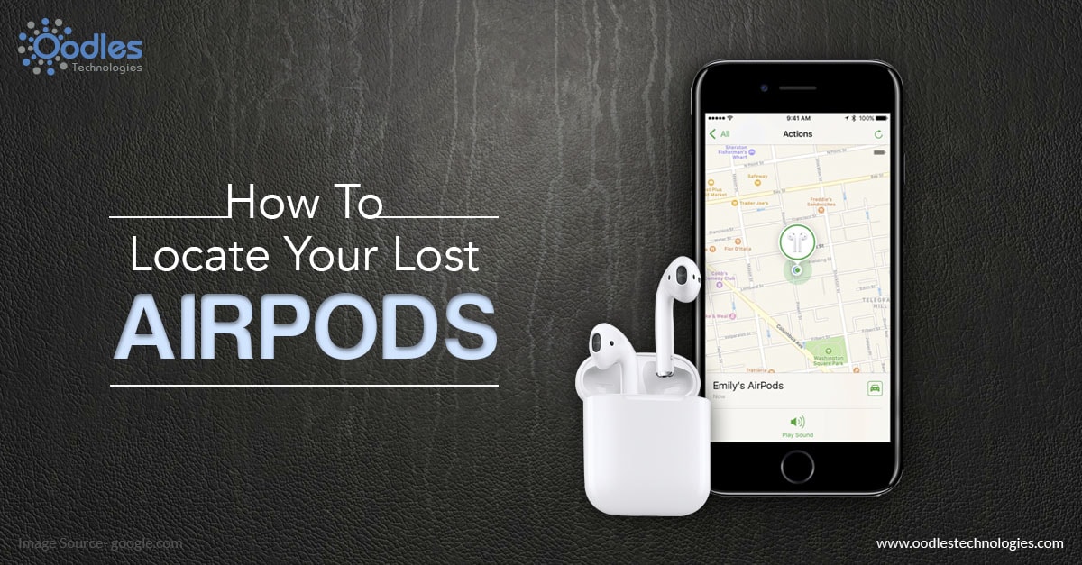How To Locate Your Lost Airpods Using Find My iPhone Oodles Technologies