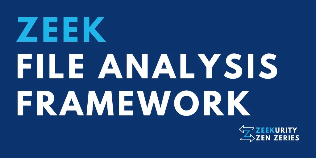 Zeekurity Zen Part VI Zeek File Analysis Framework Ooi Ventures