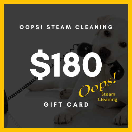 180 Gift Card Oops! Steam Cleaning