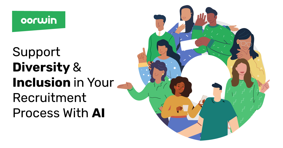 Support Diversity & Inclusion in Your Recruitment Process with AI Oorwin