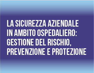 Riassunto Di La Sicurezza Aziendale In Ambito Ospedaliero: Gestione Del Rischio, Prevenzione E Protezione 310_x_402_png