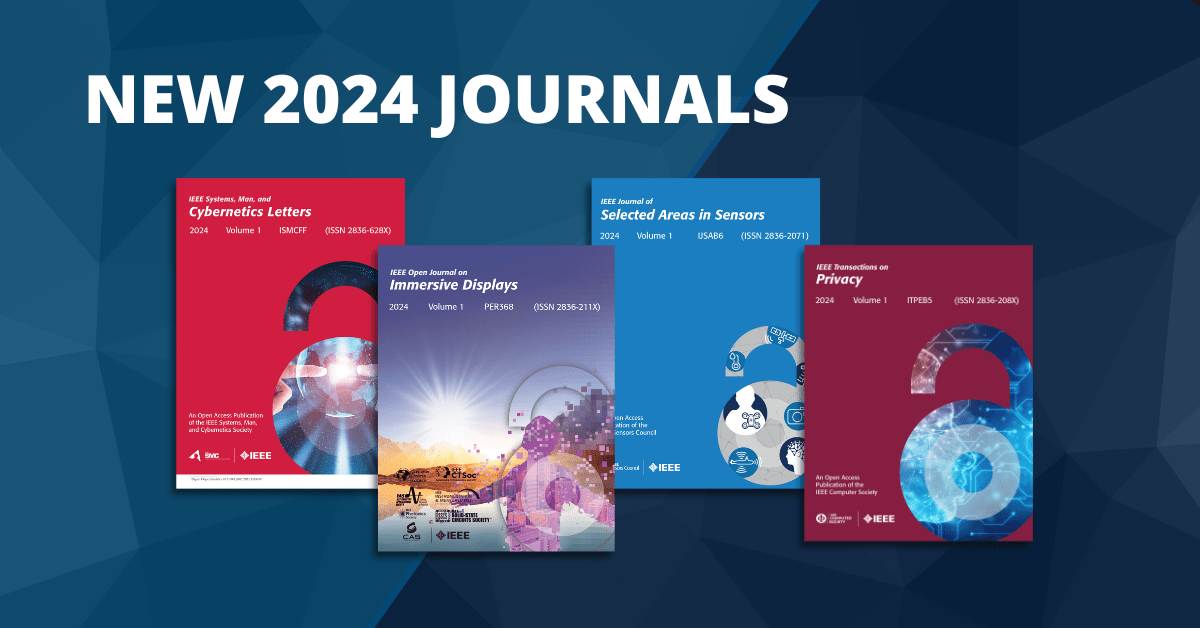 IEEE Announces 6 New Fully Open Access Journals and 5 Hybrid Journals