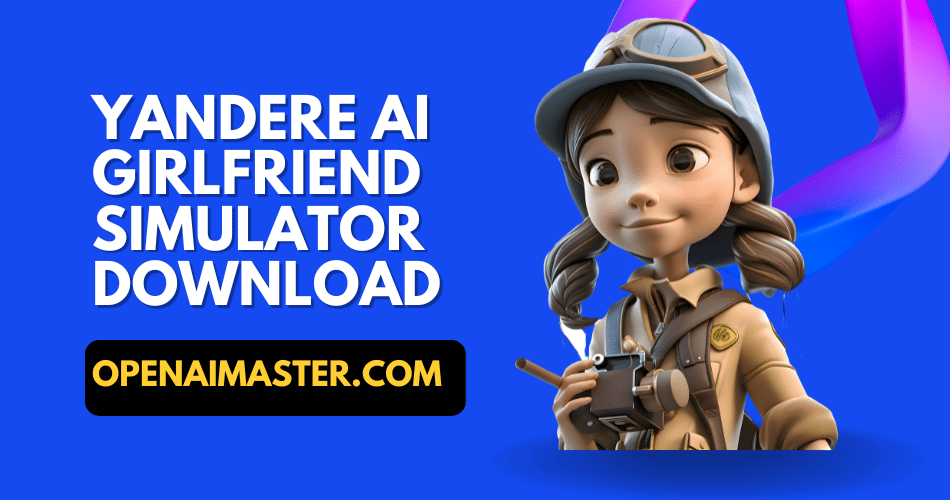Yandere AI Girlfriend Simulator Download Open AI Master