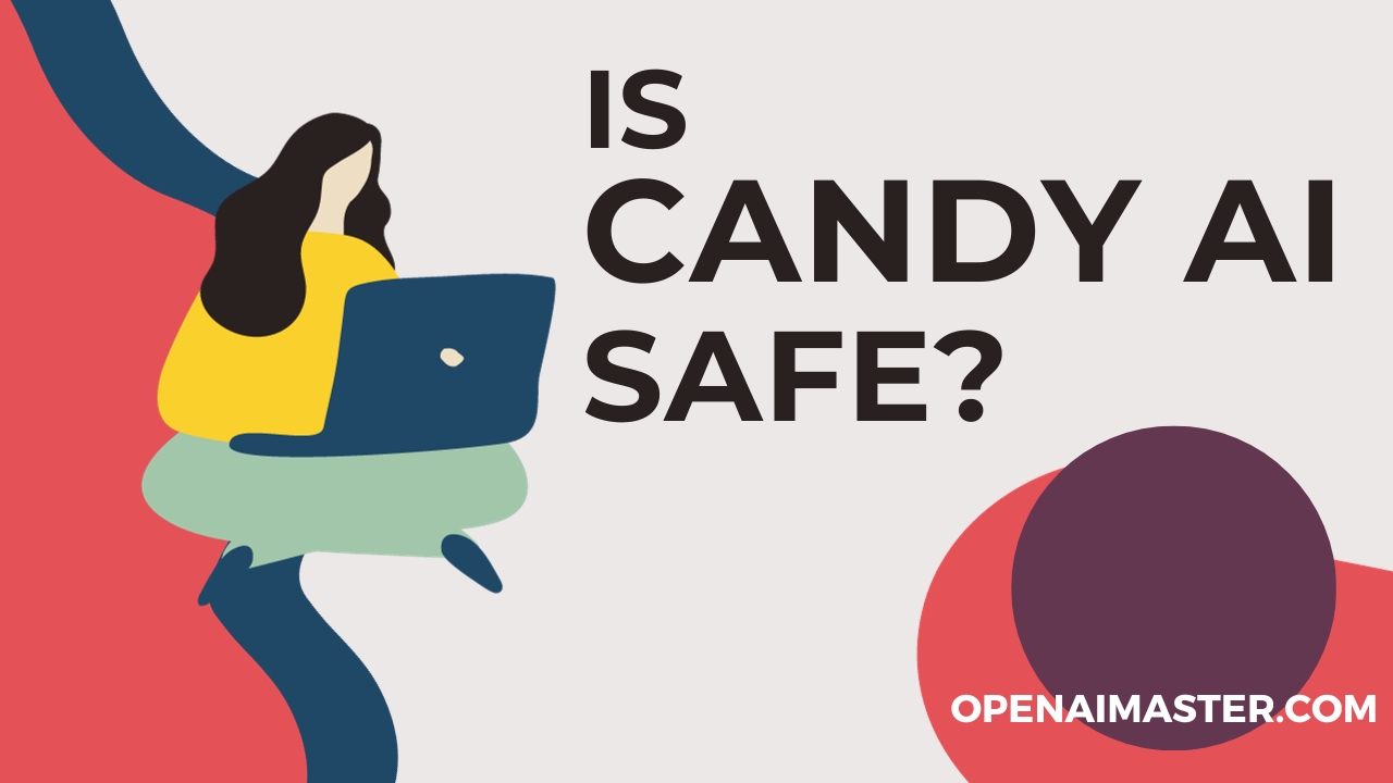 Is Candy AI Safe? - Open AI Master