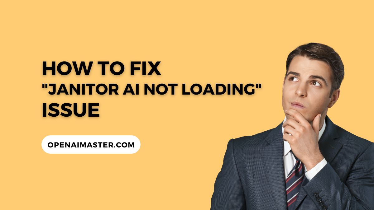 How To Fix "Janitor AI Not Loading" Issue Open AI Master