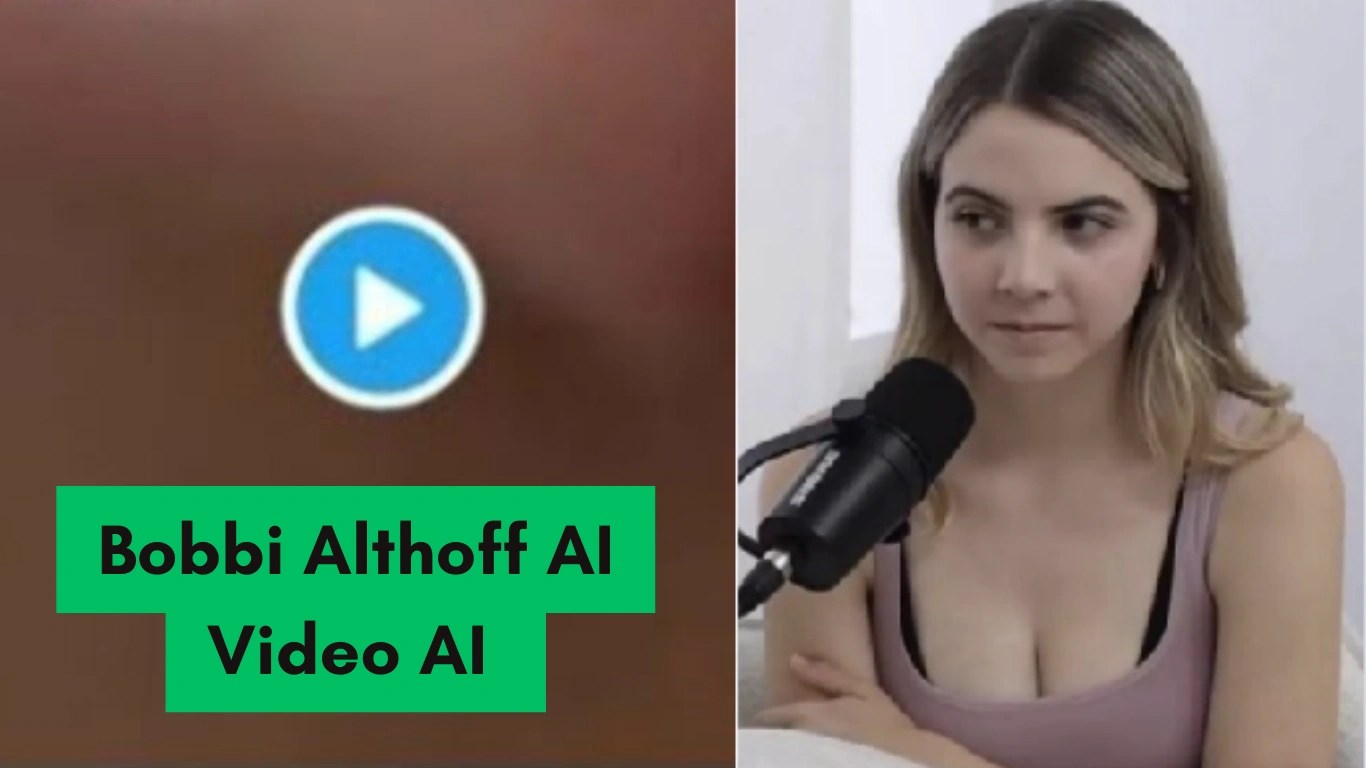 Bobbi Althoff AI Video Sparks on Internet - Open AI Sea