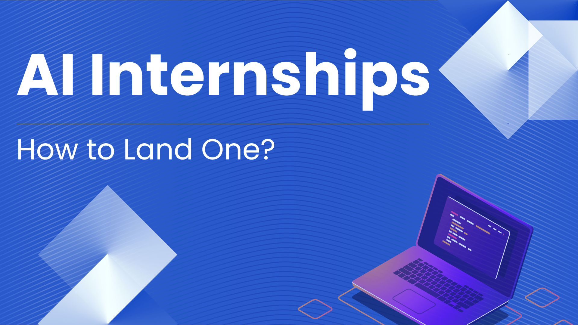 AI Internships How to Gain HandsOn Experience in AI