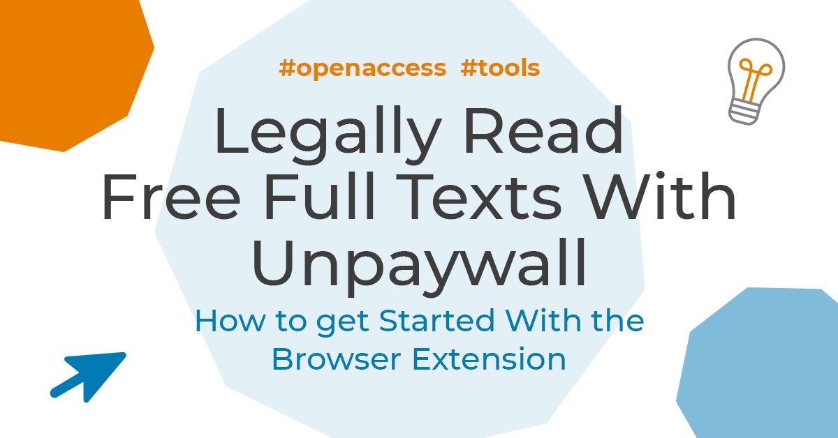 Legally Read Free Full Texts With Unpaywall: how to get Started 