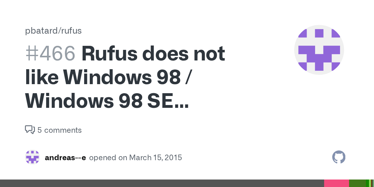 Rufus does not like Windows 98 / Windows 98 SE bootable ISOs? · Issue