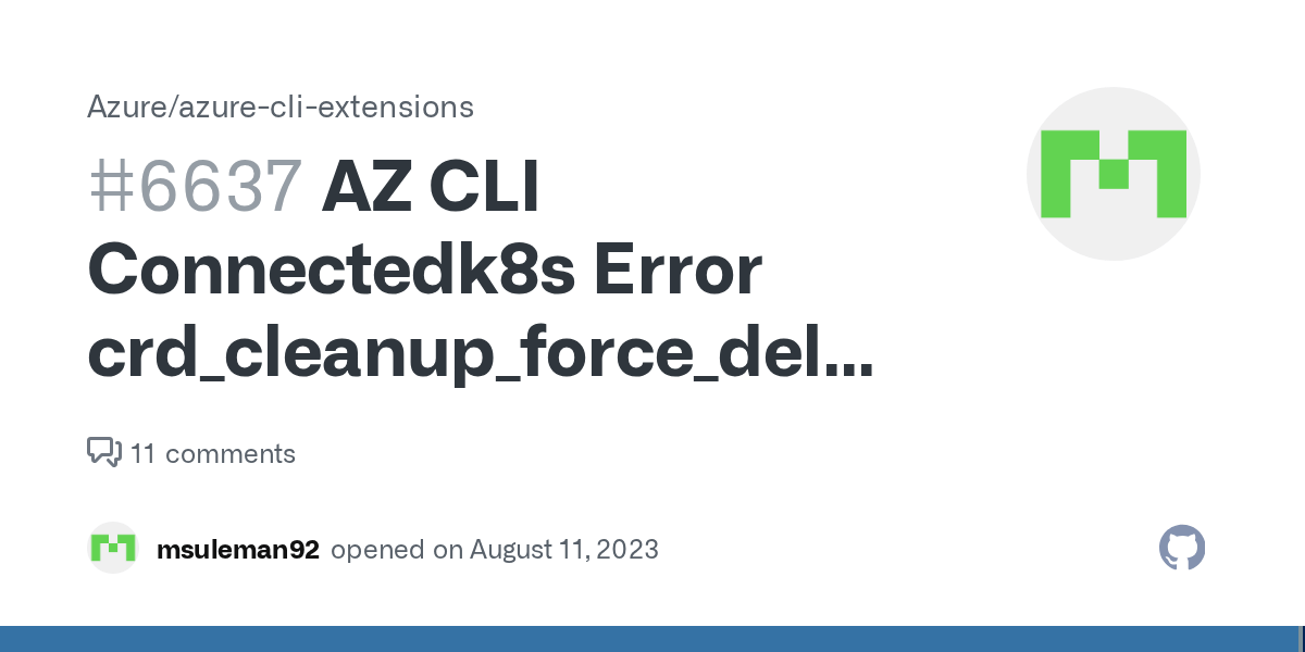 AZ CLI Connectedk8s Error crd_cleanup_force_delete(kubectl_client