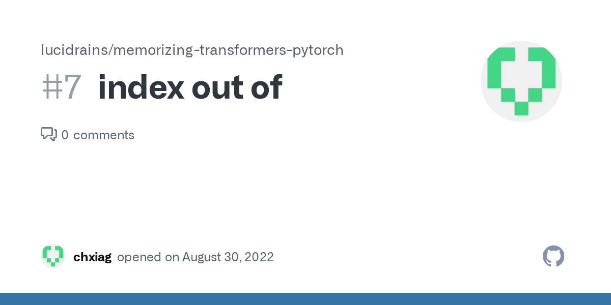 index out of · Issue 7 · lucidrains/memorizingtransformerspytorch