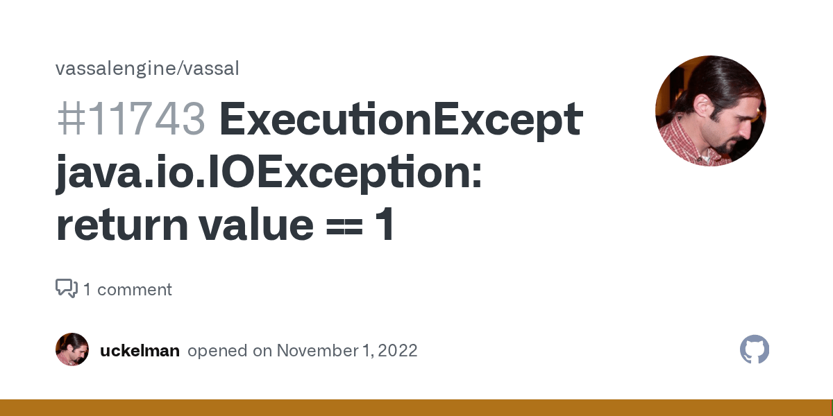 ExecutionException java.io.IOException return value == 1 · Issue