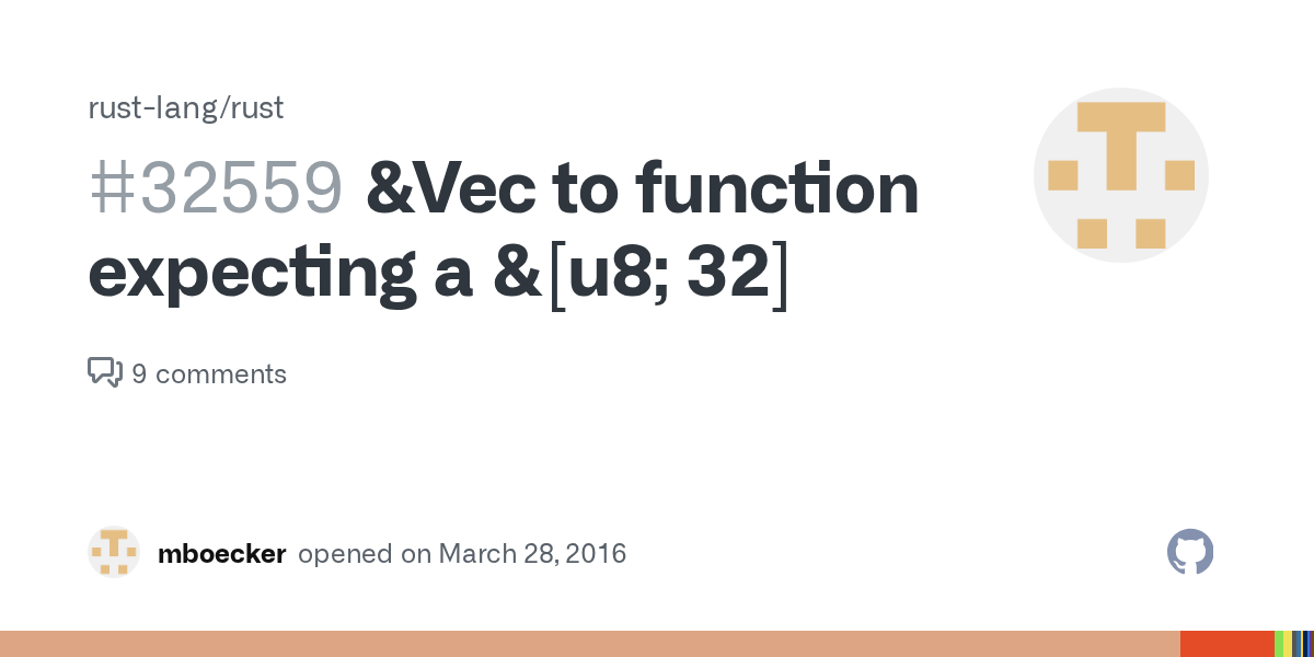 &Vec to function expecting a &[u8; 32] · Issue 32559 · rustlang/rust