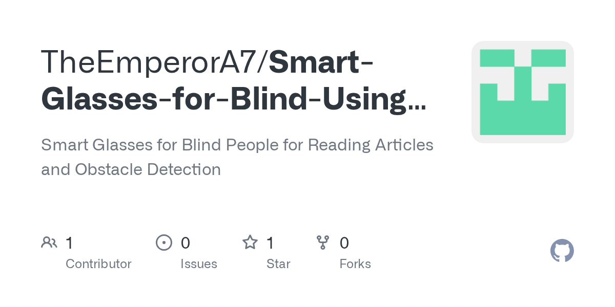 GitHub TheEmperorA7/SmartGlassesforBlindUsingRaspberryPi Smart