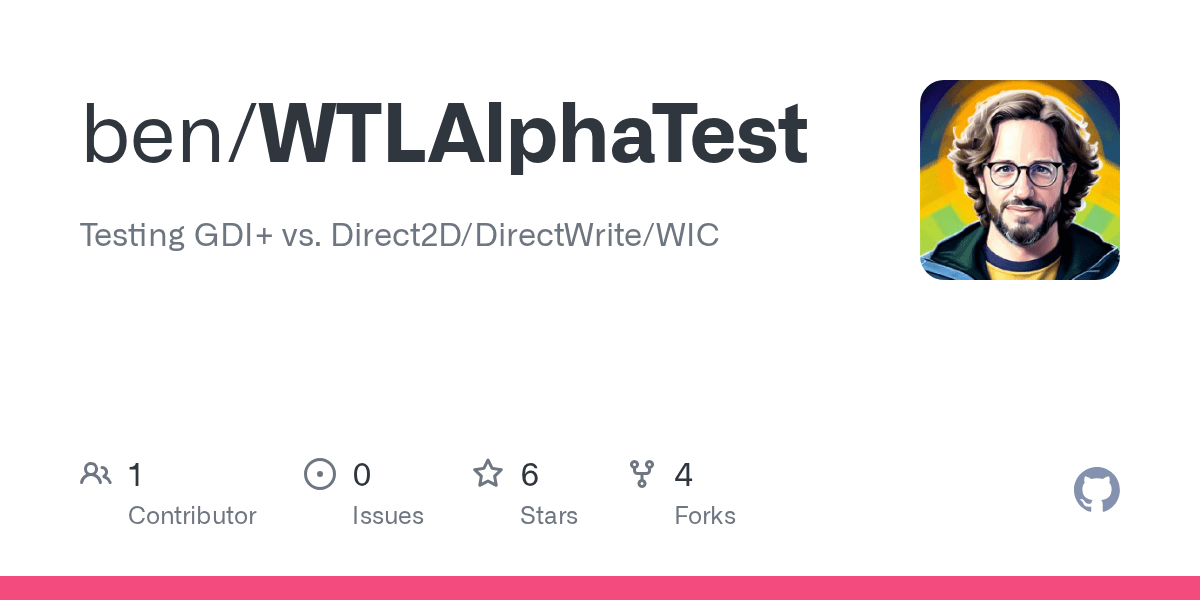 GitHub ben/WTLAlphaTest Testing GDI+ vs. Direct2D/DirectWrite/WIC