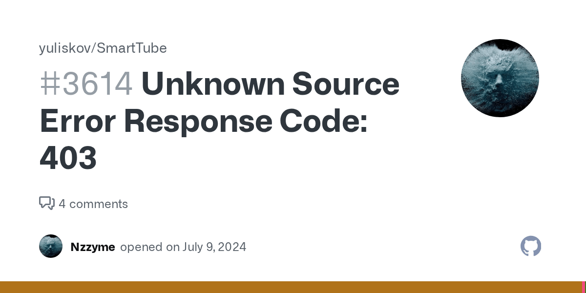 Unknown Source Error Response Code 403 · Issue 3614 · yuliskov/SmartTube · GitHub