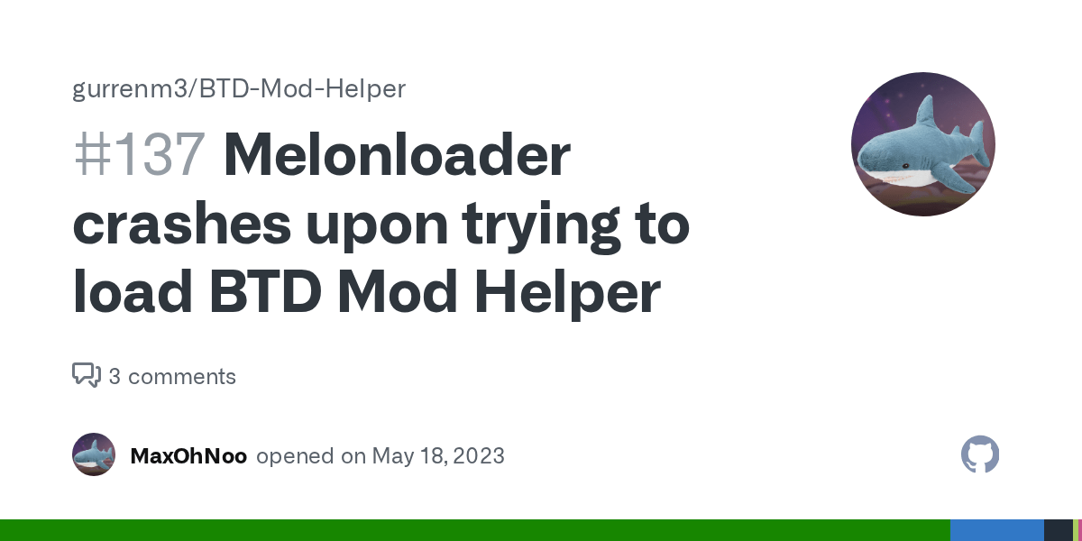 Melonloader crashes upon trying to load BTD Mod Helper · Issue 137