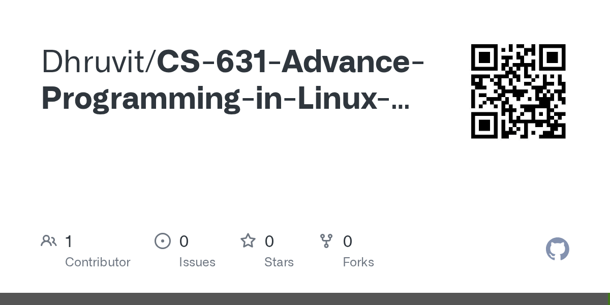 GitHub Dhruvit/CS631AdvanceProgramminginLinuxEnvironment