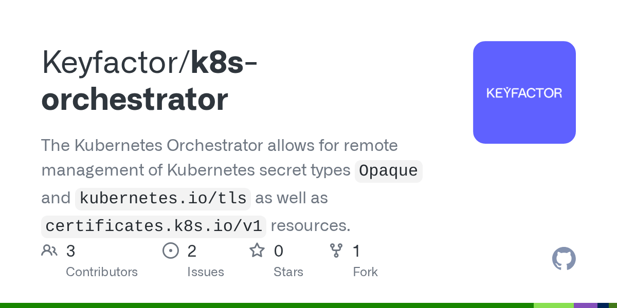 GitHub Keyfactor/k8sorchestrator The Orchestrator allows