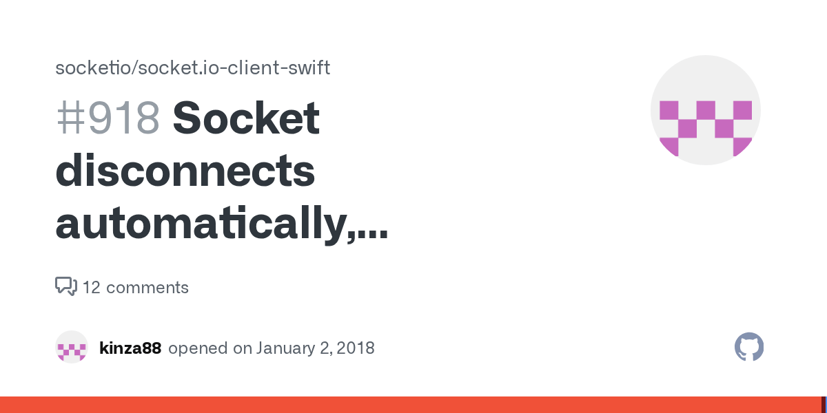 Socket disconnects automatically, reconnects, and disconnects again and