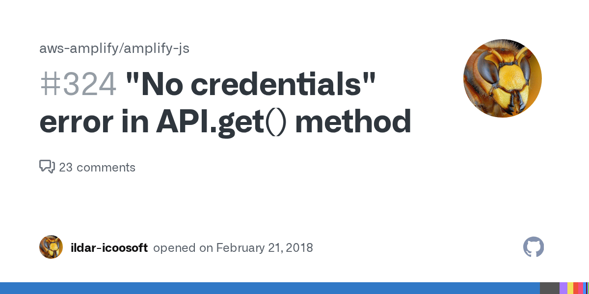 "No credentials" error in API.get() method · Issue 324 · awsamplify