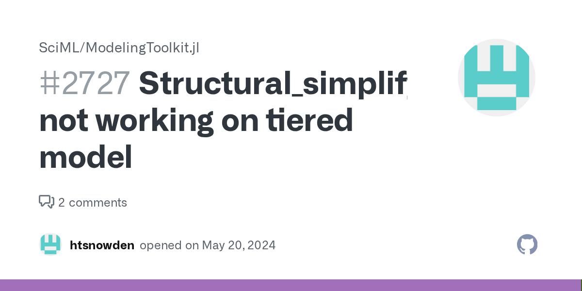 Structural_simplify not working on tiered model · Issue 2727 · SciML