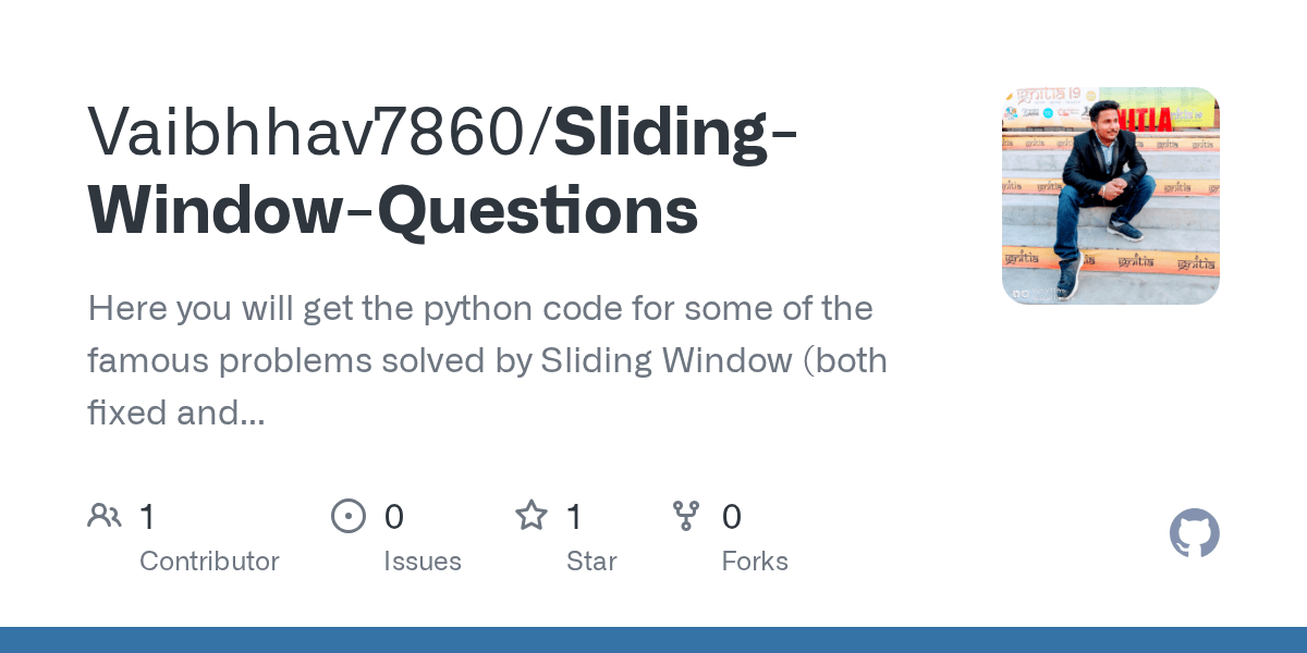 GitHub Vaibhhav7860/SlidingWindowQuestions Here you will get the