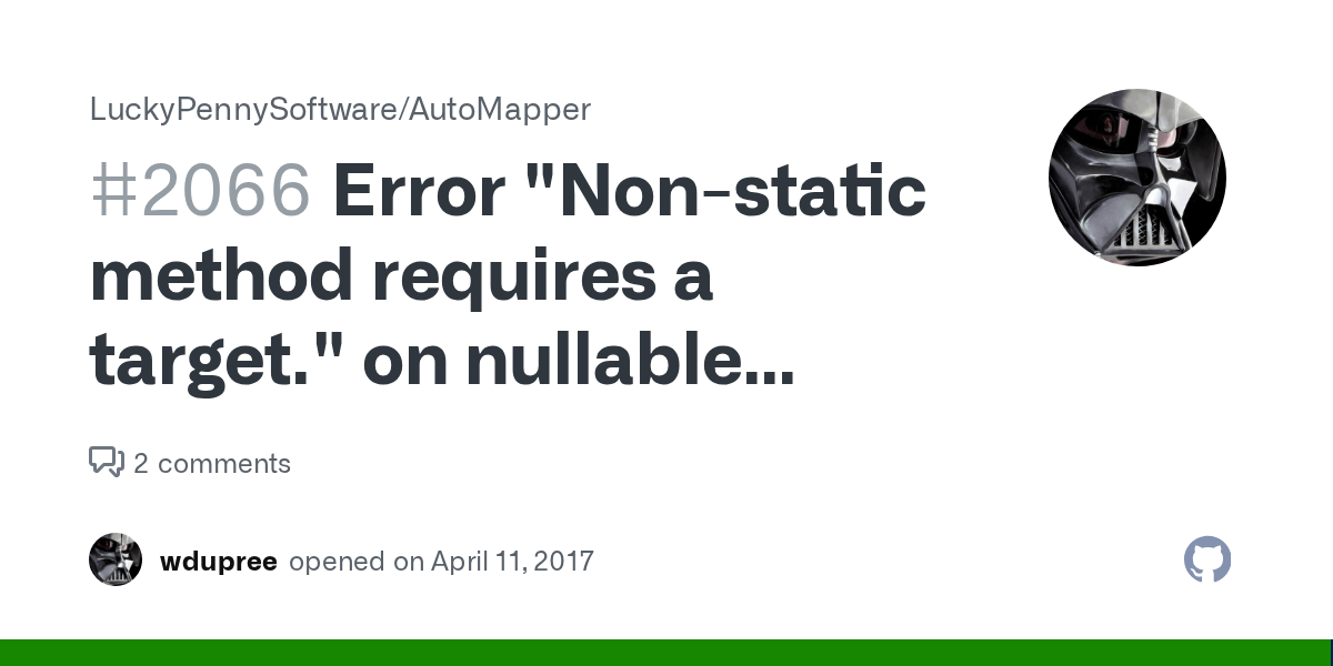 Error "Nonstatic method requires a target." on nullable properties