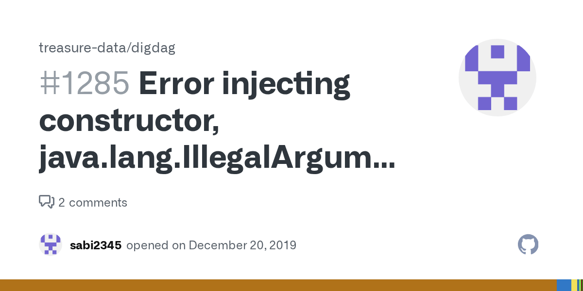 Error injecting constructor, java.lang.IllegalArgumentException when I