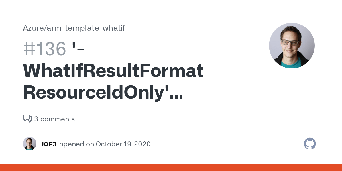 'WhatIfResultFormat ResourceIdOnly' changes result from 'NoChange' to 'Deploy' · Issue 136