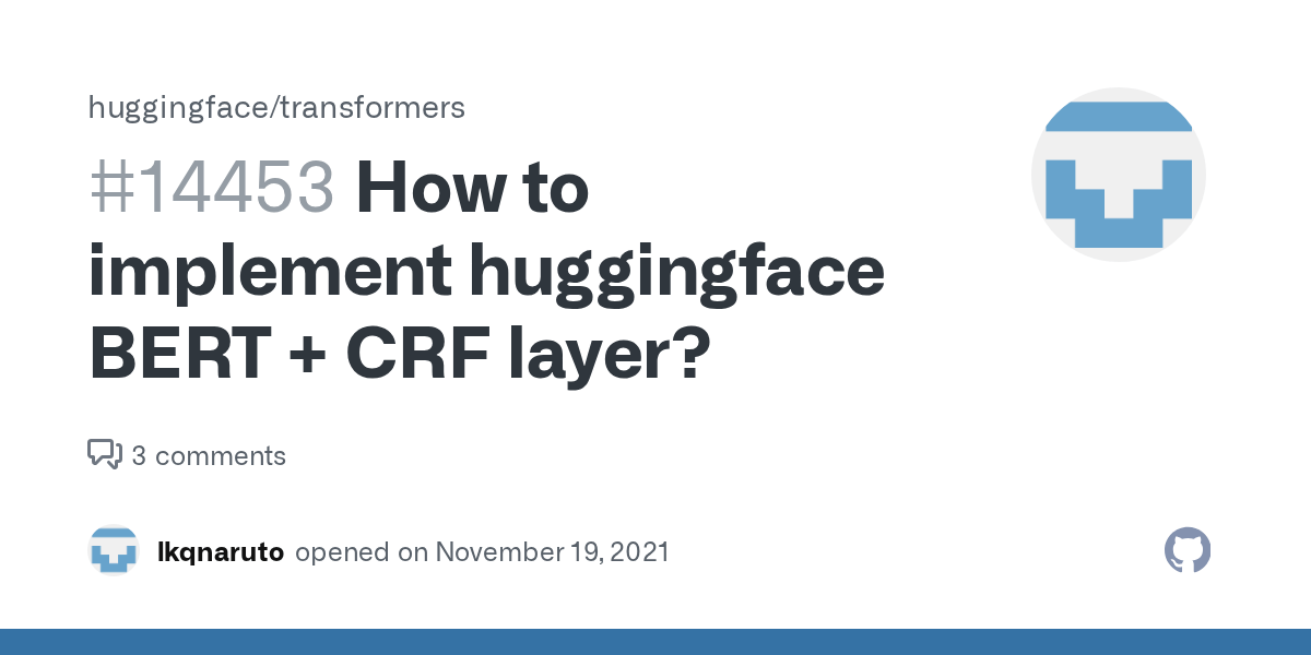 How to implement huggingface BERT + CRF layer? · Issue 14453