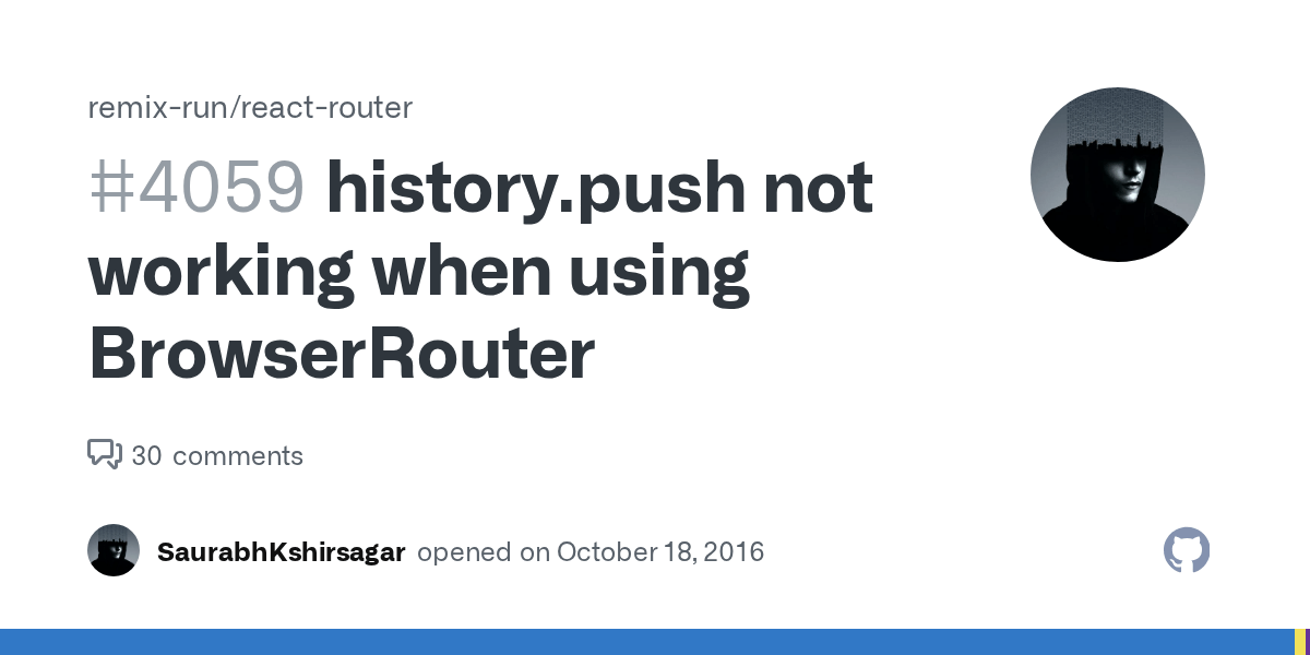 history.push not working when using BrowserRouter · Issue 4059 · remixrun/reactrouter · GitHub