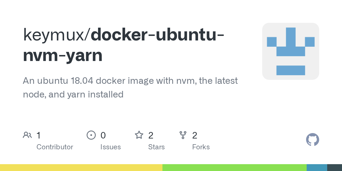 GitHub keymux/dockerubuntunvmyarn An ubuntu 18.04 docker image