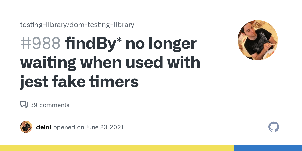findBy* no longer waiting when used with jest fake timers · Issue 988