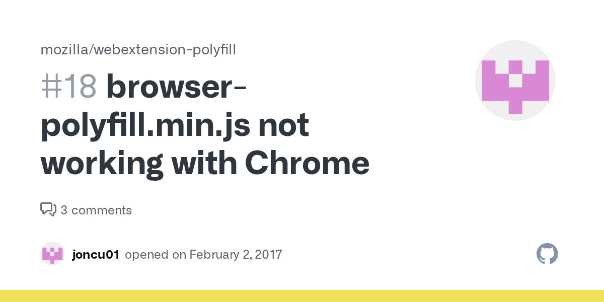 browserpolyfill.min.js not working with Chrome · Issue 18 · mozilla/webextensionpolyfill · GitHub