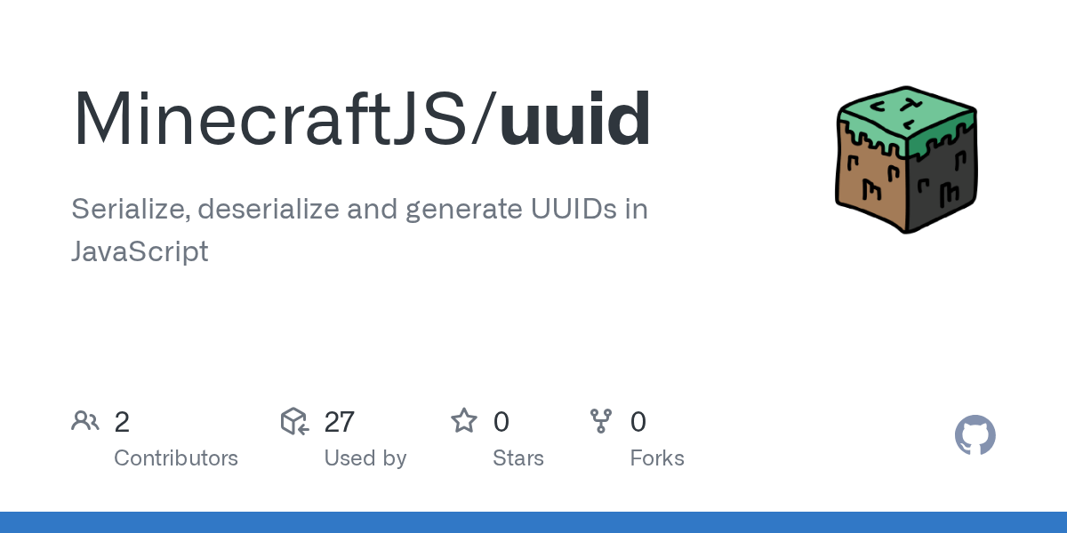GitHub MinecraftJS/uuid Serialize, deserialize and generate UUIDs in JavaScript