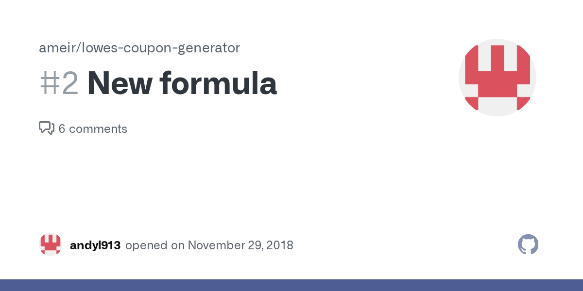 New formula · Issue 2 · ameir/lowescoupongenerator · GitHub