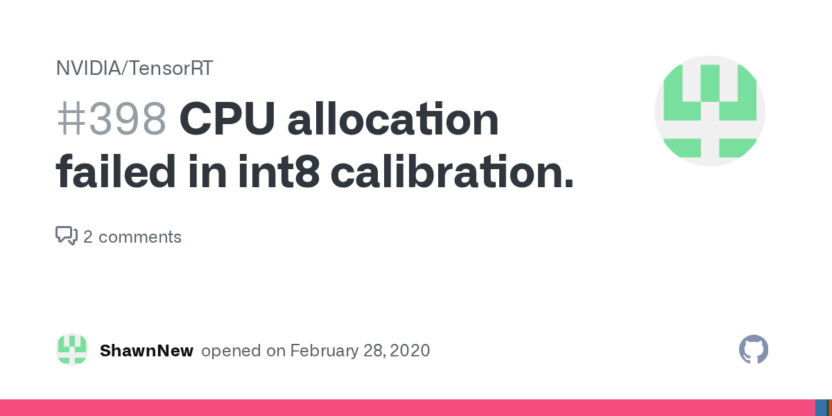 CPU allocation failed in int8 calibration. · Issue 398 · NVIDIA