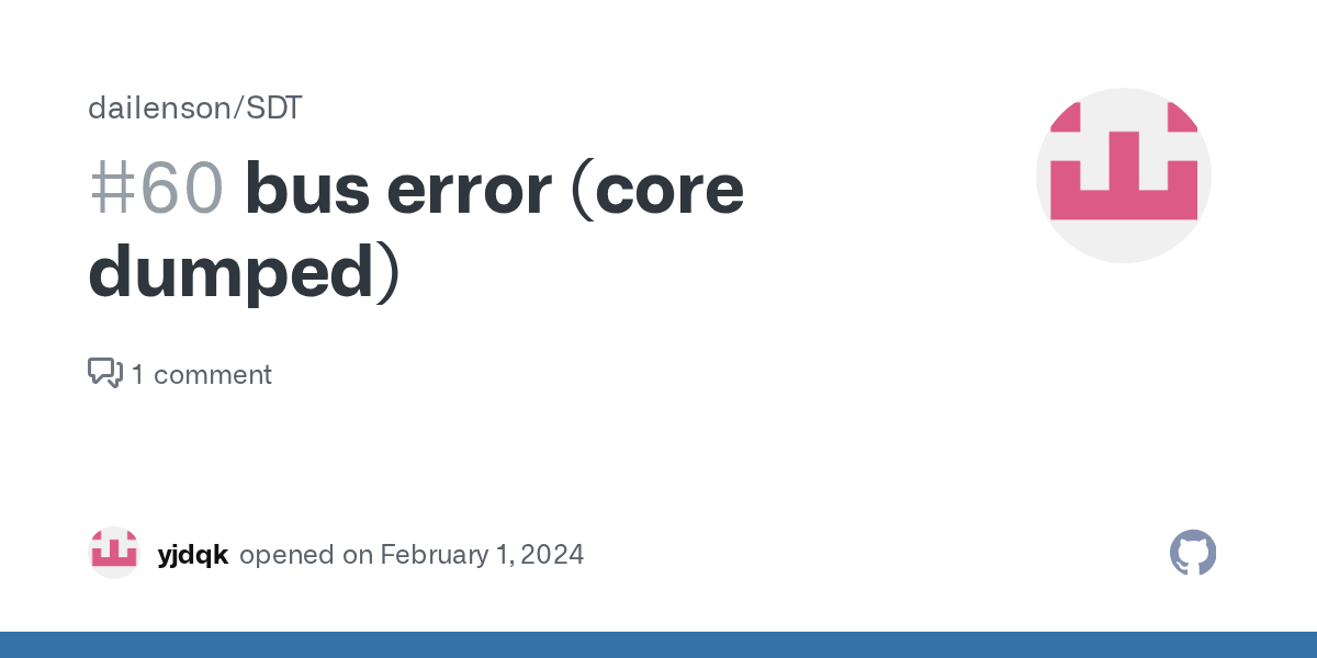 bus error (core dumped) · Issue 60 · dailenson/SDT · GitHub
